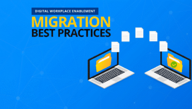 Digital workplace enablement data migration best practices